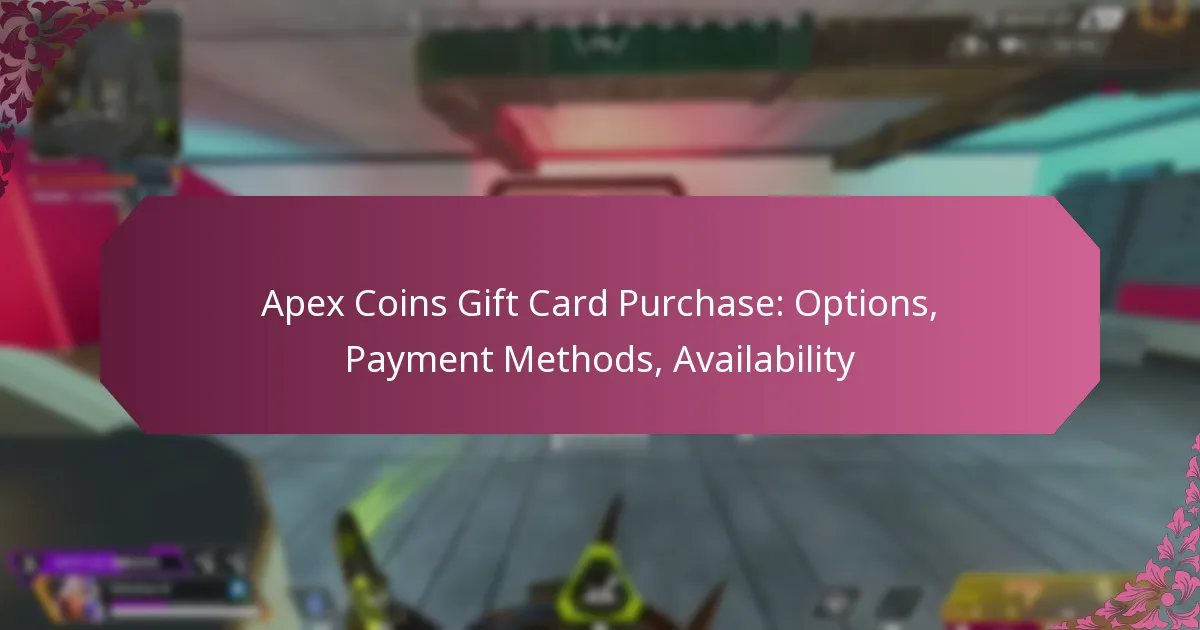 Apex Coins Gift Card Purchase: Options, Payment Methods, Availability