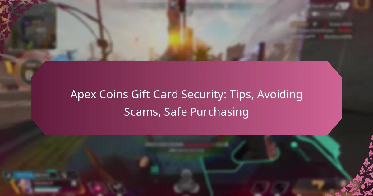 Apex Coins Gift Card Security: Tips, Avoiding Scams, Safe Purchasing