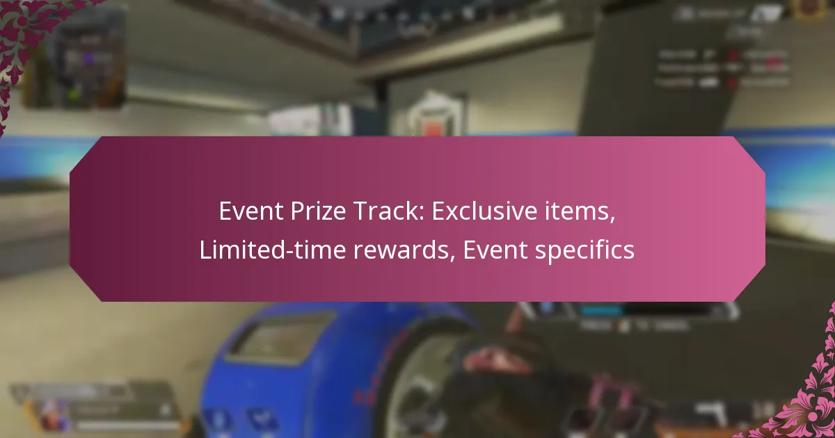 Event Prize Track: Exclusive items, Limited-time rewards, Event specifics