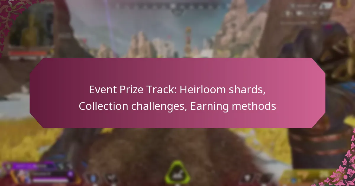 Event Prize Track: Heirloom shards, Collection challenges, Earning methods
