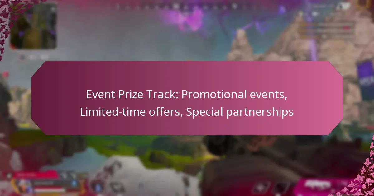 Event Prize Track: Promotional events, Limited-time offers, Special partnerships