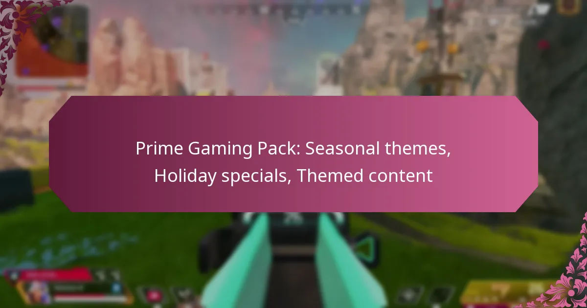 Prime Gaming Pack: Seasonal themes, Holiday specials, Themed content