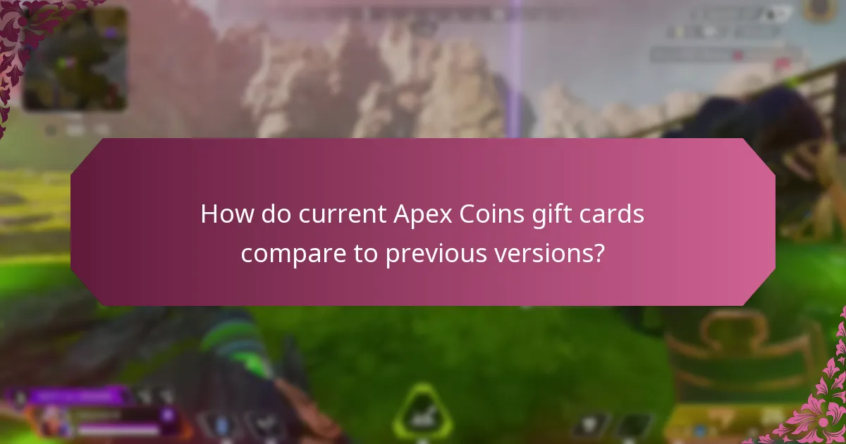 How do current Apex Coins gift cards compare to previous versions?