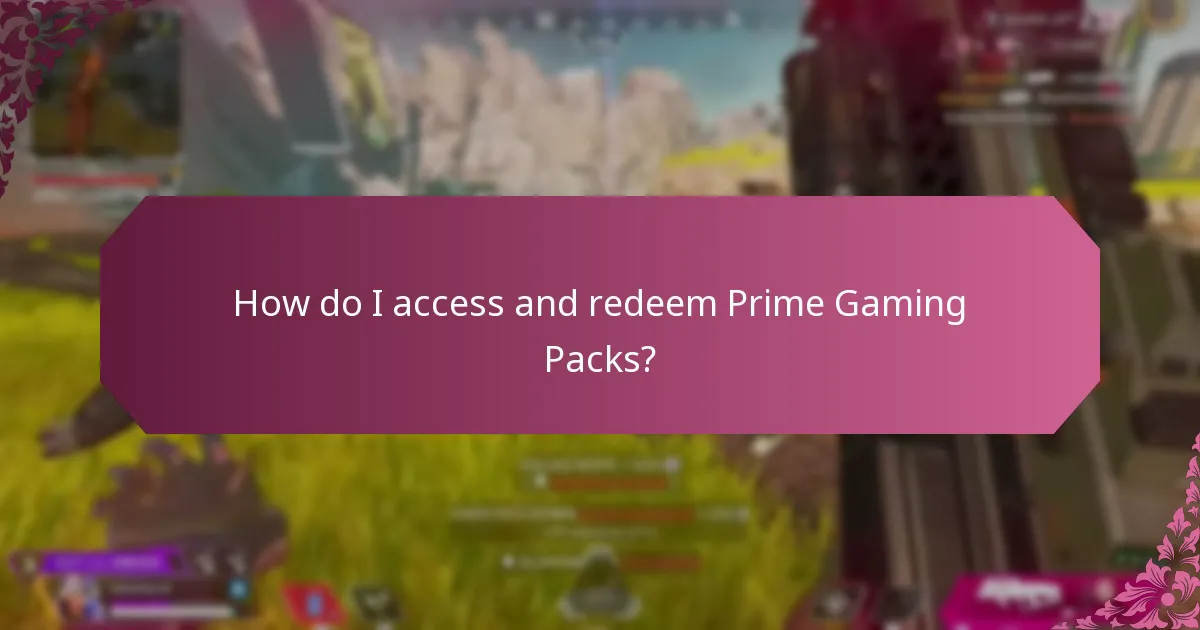 How do I access and redeem Prime Gaming Packs?