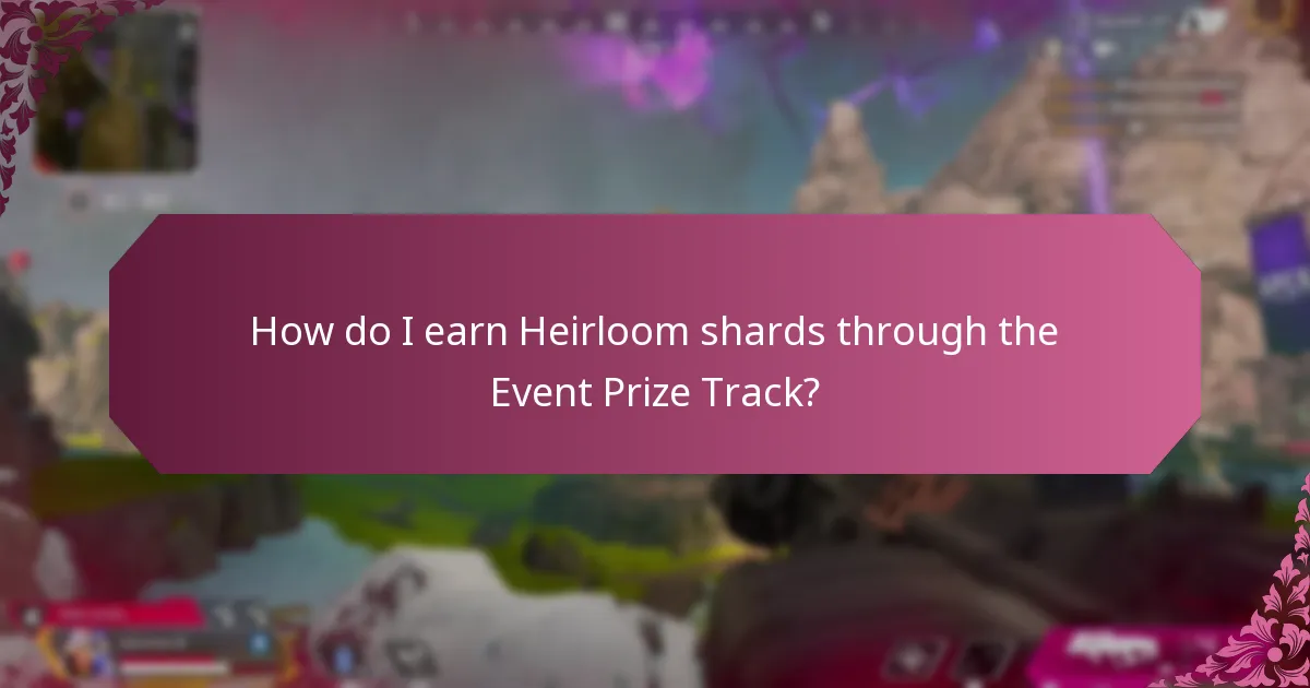 How do I earn Heirloom shards through the Event Prize Track?