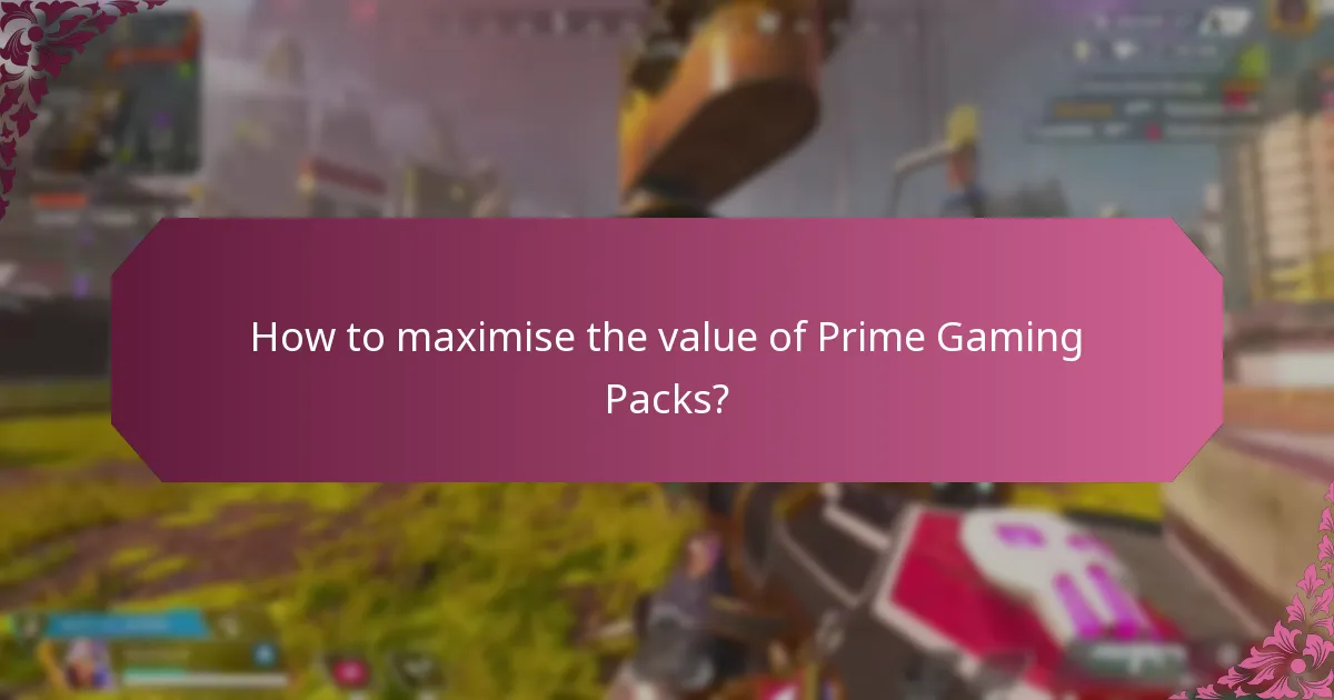 How to maximise the value of Prime Gaming Packs?