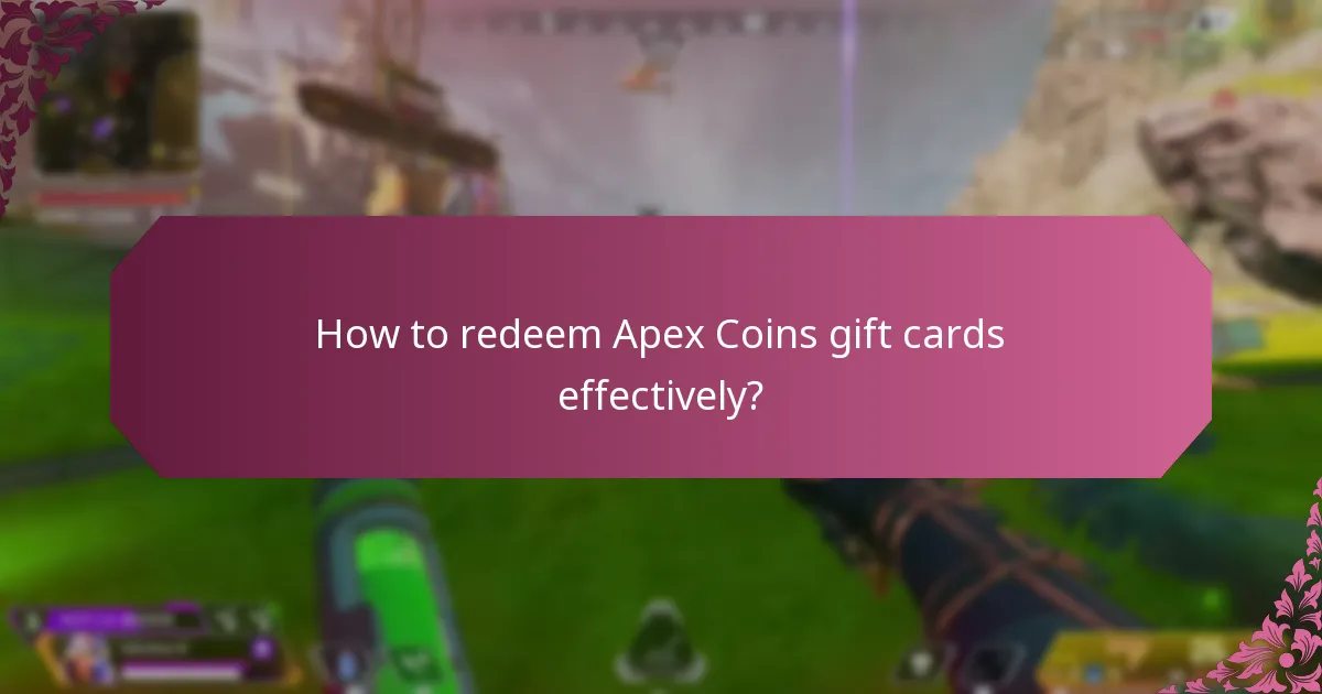 How to redeem Apex Coins gift cards effectively?