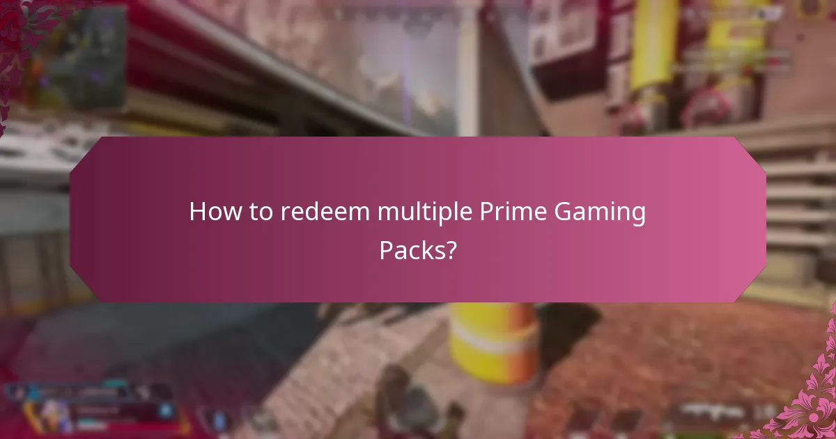 How to redeem multiple Prime Gaming Packs?