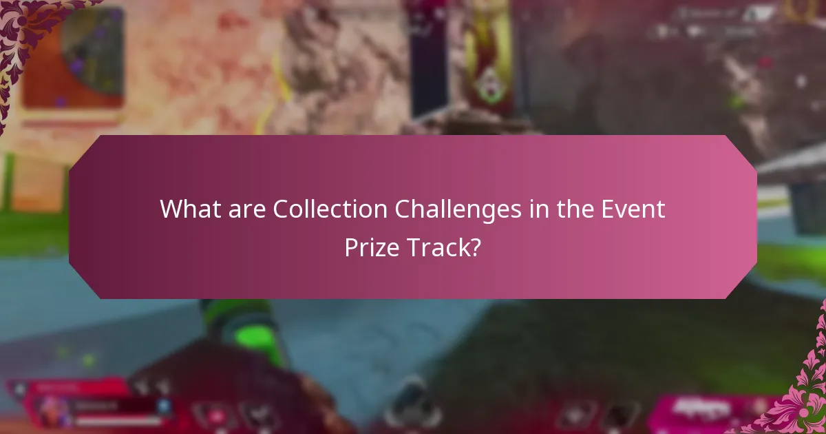 What are Collection Challenges in the Event Prize Track?