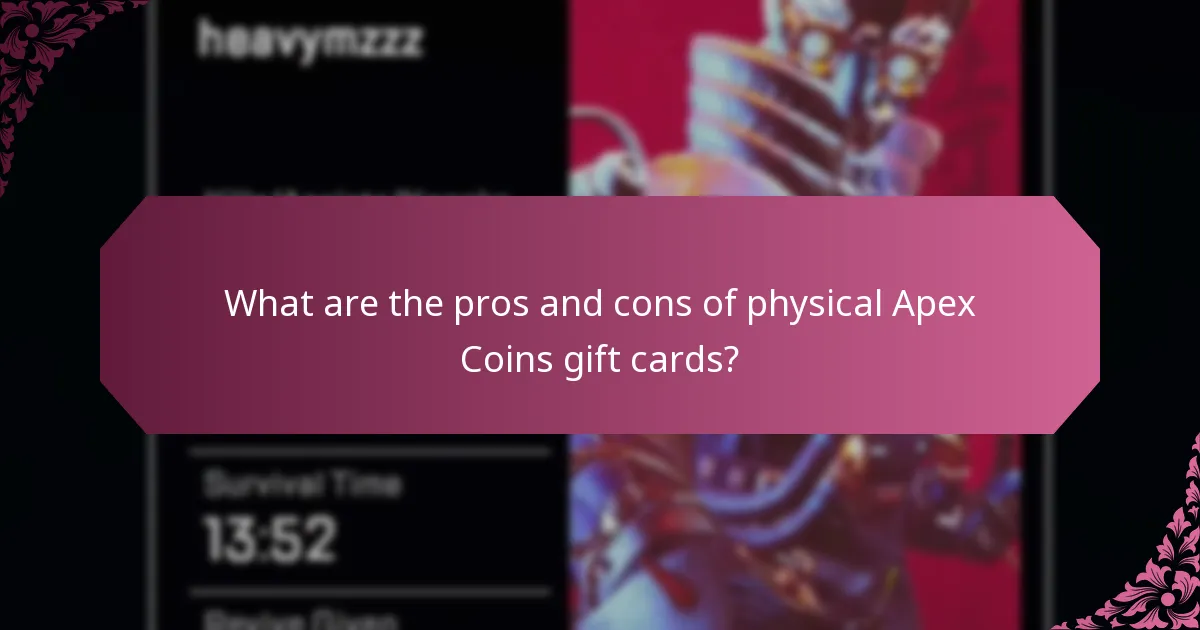What are the pros and cons of physical Apex Coins gift cards?