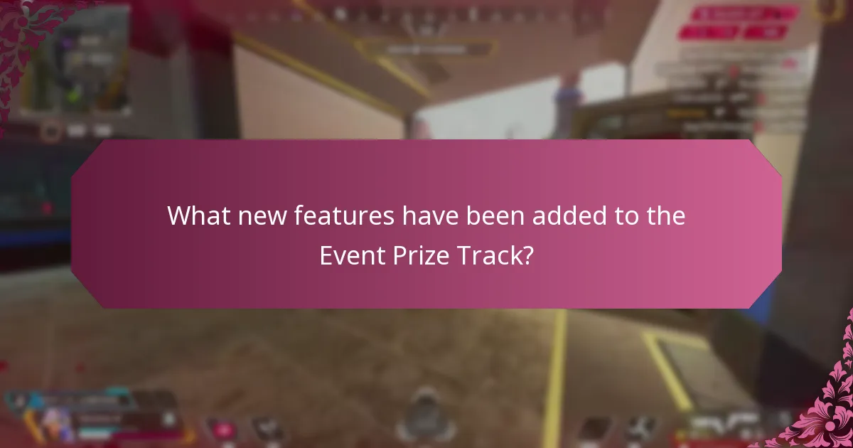 What new features have been added to the Event Prize Track?