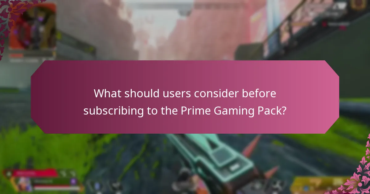 What should users consider before subscribing to the Prime Gaming Pack?