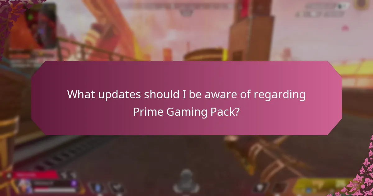What updates should I be aware of regarding Prime Gaming Pack?