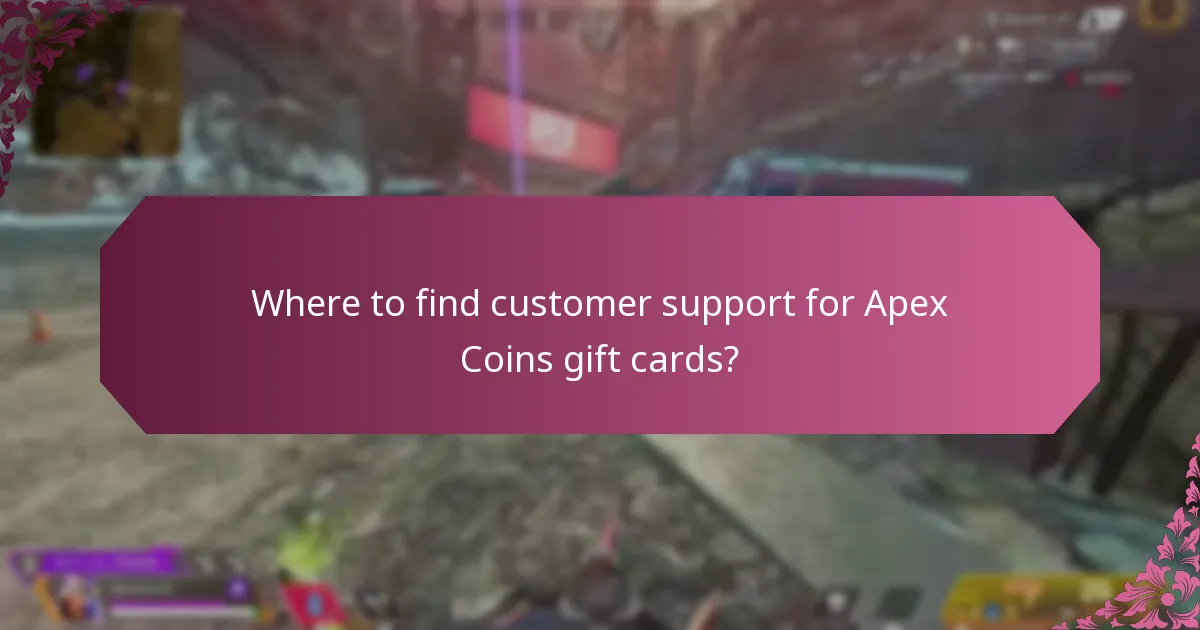 Where to find customer support for Apex Coins gift cards?