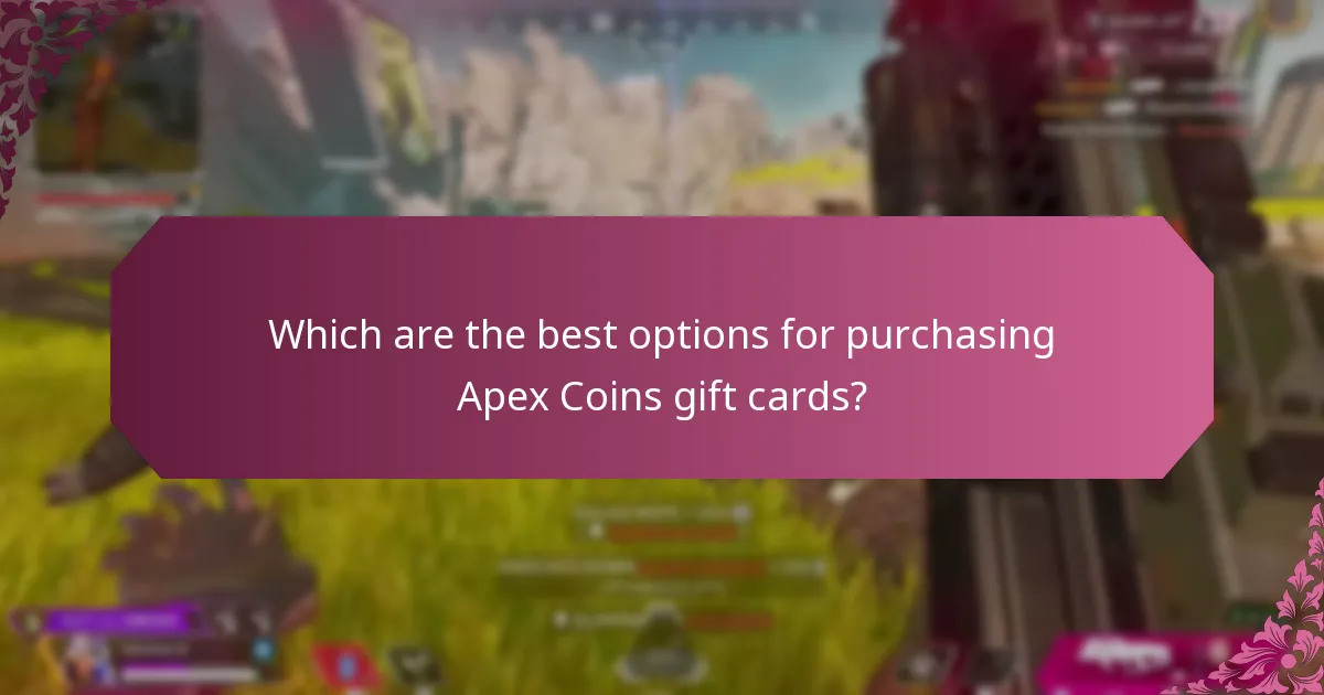 Which are the best options for purchasing Apex Coins gift cards?