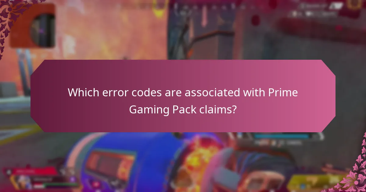 Which error codes are associated with Prime Gaming Pack claims?