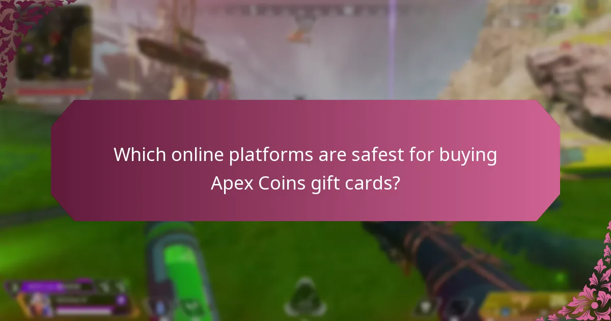 Which online platforms are safest for buying Apex Coins gift cards?