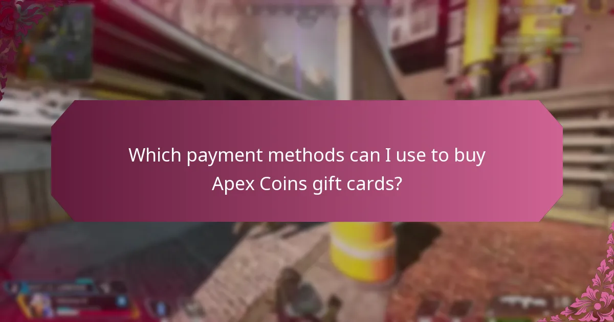 Which payment methods can I use to buy Apex Coins gift cards?