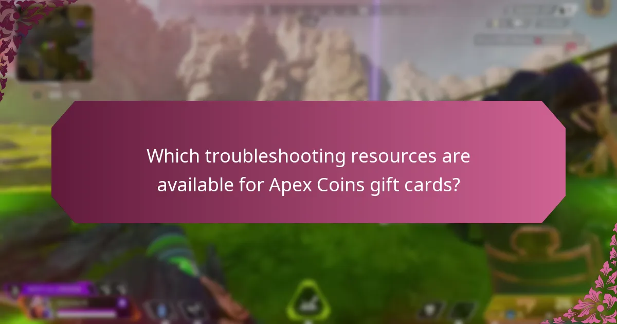 Which troubleshooting resources are available for Apex Coins gift cards?